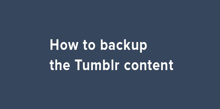 how-to-backup-tumblr-content-blog