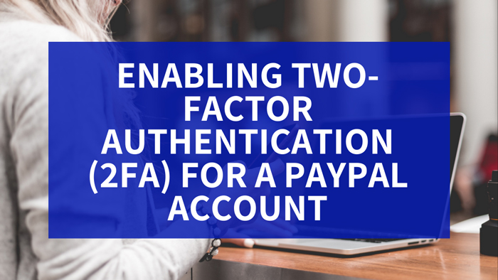 how-and-why-I-set-up-google-authenticator-on-paypal